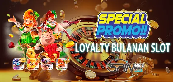 PROMO BONUS LOYALTY BULANAN SLOT - SPINBET123